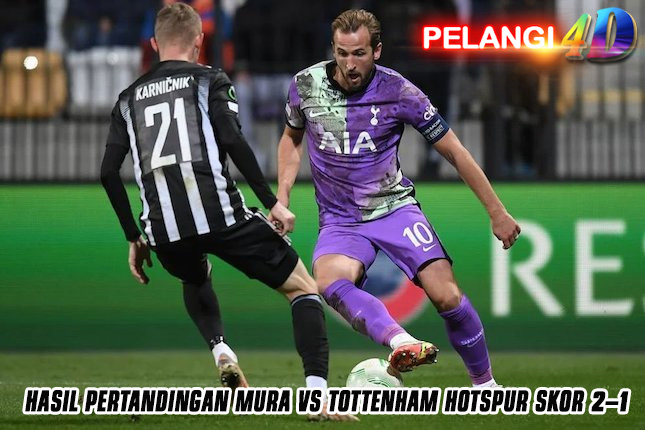 Hasil Pertandingan Mura vs Tottenham Hotspur Skor 2-1