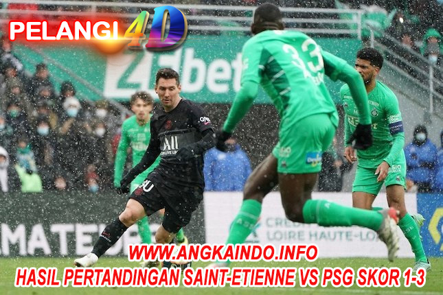 Hasil Pertandingan Saint-Etienne vs PSG Skor 1-3