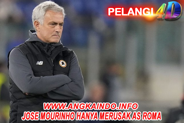 Jose Mourinho Hanya Merusak AS Roma