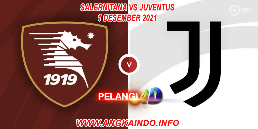 Prediksi Salernitana vs Juventus 1 Desember 2021