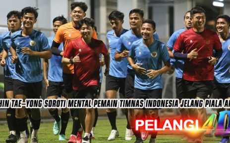 Shin Tae-yong Soroti Mental Pemain Timnas Indonesia Jelang Piala AFF