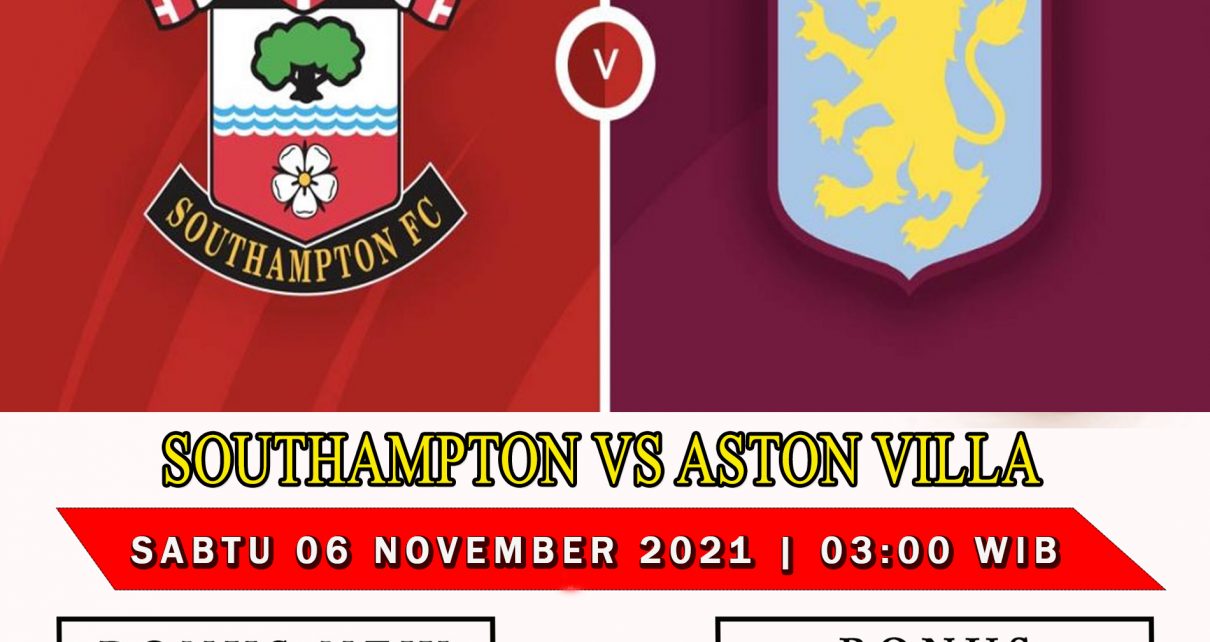 Prediksi Southampton Vs Aston Villa 6 November 2021