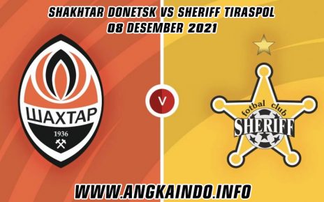 Prediksi Shakhtar Donetsk vs Sheriff Tiraspol 8 Desember 2021
