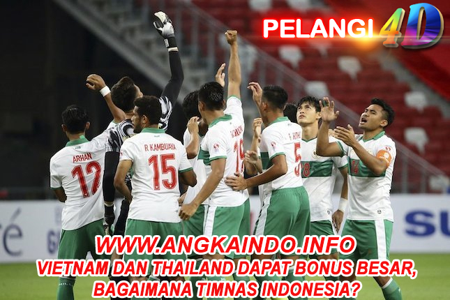 Vietnam dan Thailand Dapat Bonus Besar