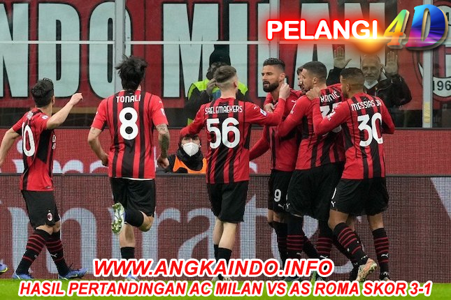 Hasil Pertandingan AC Milan vs AS Roma Skor 3-1