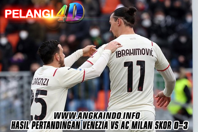 Hasil Pertandingan Venezia vs AC Milan Skor 0-3
