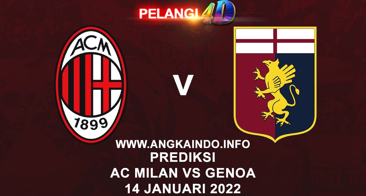 Prediksi AC Milan vs Genoa 14 Januari 2022
