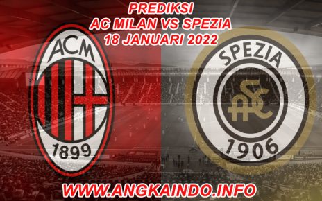 Prediksi AC Milan vs Spezia 18 Januari 2022