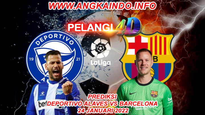 Prediksi Deportivo Alaves vs Barcelona 24 Januari 2022