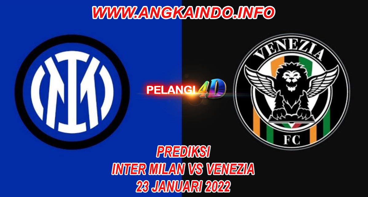 Prediksi Inter Milan vs Venezia 23 Januari 2022