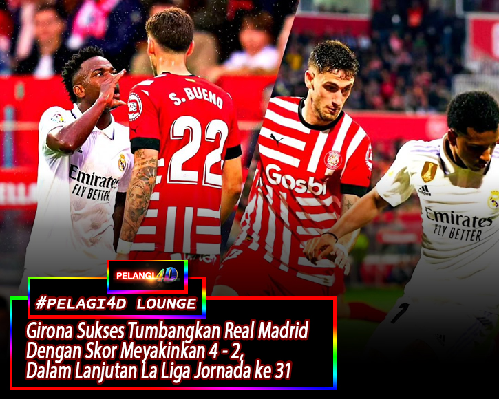 Real Madrid Dibungkam Girona Saat Bertamu Ke Kandang Girona Dini Hari Tadi