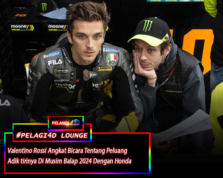 Valentino Rossi Angkat bicara soal Peluang Adik tirinya : Dalam balapan Moto GP 2024 dengan tim Repsol Honda