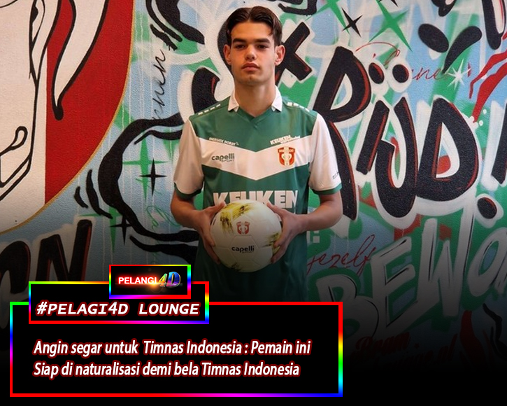 Timnas Indonesia Dapat Angin Segar untuk pemain Naturalisasi yang berposisi sebagai Striker