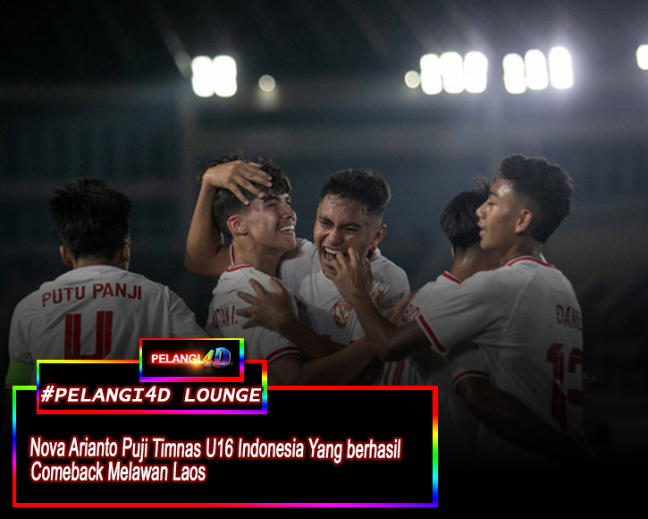 Nova Arianto Puji Mental Para Pemain Timnas U16 Indonesia Usai Berhasil Comeback Fantastis Saat Bertemu Laos