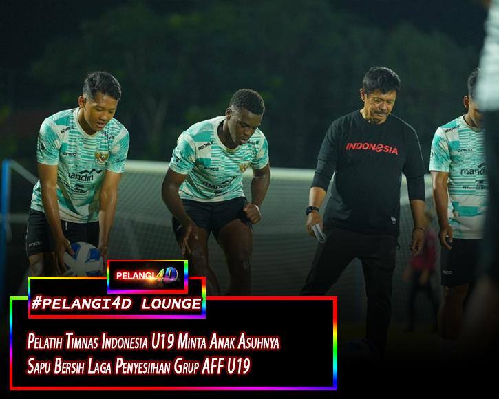 Pelatih Timnas Indonesia U19 Minta Anak Asuhnya Sapu Bersih Laga Penyisihan Grup Piala AFF U19